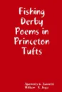 Fishing Derby Poems in Princeton Tufts - Ajurmotts G. Zannotti, William   N. Joyce