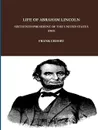 LIFE OF ABRAHAM LINCOLN, SIXTEENTH PRESIDENT OF THE UNITED STATES.  (1865) - FRANK CROSBY