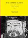 THE CHINESE CLASSICS - PART I. CONFUCIUS AND PART II. MENCIUS (1891) - A TRANSLATION BY JAMES LEGGE