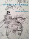 My Wheels Keep Rolling - Michael McDonnell