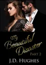 My Beautiful Disaster Part 2 - J.D. Hughes