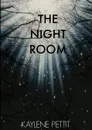 The Night Room - Kaylene Pettit