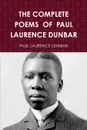 THE COMPLETE POEMS  OF  PAUL LAURENCE DUNBAR - PAUL LAURENCE DUNBAR