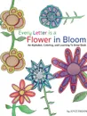 Every Letter is a Flower in Bloom - Joyce Raskin