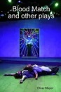 Blood Match and other plays - Oliver Mayer