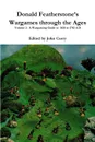 Donald Featherstone.s  Wargames through the Ages  Volume 2. A Wargaming Guide to  1420 to 1783 A.D - John Curry, Donald Featherstone