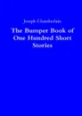 The Bumper Book of One Hundred Short Stories - Joseph Chamberlain