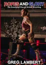 Ropes and Glory. The Emotional Rise of British Wrestling - Greg Lambert