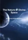 The Nature of Divine Space - Muhammad Azeem Burkhiya