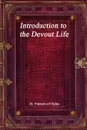 Introduction to the Devout Life - St. Francis of Sales