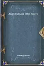 Anarchism and other Essays - Emma Goldman