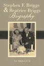 Stephen F. Briggs . Beatrice Briggs Biography - II S.F. Briggs