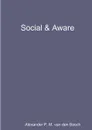 Social . Aware - Alexander P. M. van den Bosch