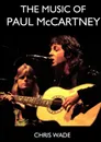 The Music of Paul McCartney - chris wade
