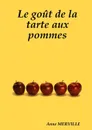 Le gout de la tarte aux pommes - Anne MERVILLE