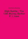 High Spirits. The 12th Murray Barber P. I. case - Julie Burns-Sweeney