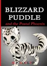 Blizzard Puddle and the Postal Phoenix Valiant Edition - M.T. Boulton