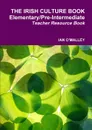 The Irish Culture Book Elementary/Pre-Inter Teacher Book - Ian O'Malley