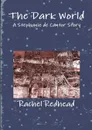 The Dark World. A Stephanie de Cantor Story - Rachel Redhead