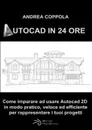 AUTOCAD IN 24 ORE - Andrea Coppola