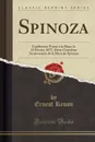 Spinoza. Conference Tenue a la Haye, le 12 Fevrier 1877, Deux-Centieme Anniversaire de la Mort de Spinoza (Classic Reprint) - Эрнест Ренан