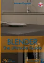 BLENDER - THE ULTIMATE GUIDE - VOLUME 2 - Andrea Coppola