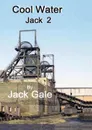 Cool water Jack 2 - Jack Gale