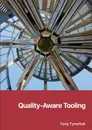 Quality-Aware Tooling - Yuriy Tymchuk