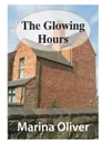 The Glowing Hours - Marina Oliver