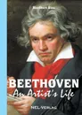 Beethoven, An Artist.s Life - Heribert Rau