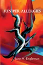 Juniper Allergies - Jane M. Engleman