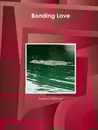 Bonding Love - Selena Millman