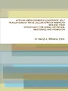 AFRICAN AMERICAN MEN IN LEADERSHIP. SELF PERCEPTIONS OF - Ed.D. Dr. Darryl A. Williams