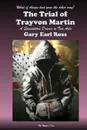 The Trial of Trayvon Martin - Gary Earl Ross