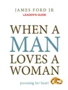 when a man loves a woman leader.s guide - james ford jr.