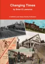 Changing Times. Stories of Hatfield Old and New - Brian G Lawrence
