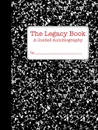 The Legacy Book. a Guided Autobiography - Anthony Gribin