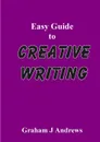 Easy Guide To Creative Writing - Graham Andrews