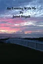 An Evening With Me - Jared Stegall