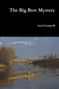 The Big Bow Mystery - Israel Zangwill