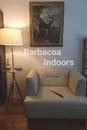 Barbacoa Indoors - Eric Larsen