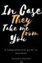 In Case They Take Me From You - Ed.D. Dr. Darryl A. Williams