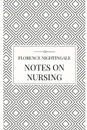 Notes on Nursing - Florence Nightingale