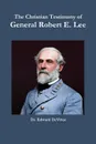 The Christian Testimony of General Robert E. Lee - Edward DeVries