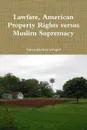 Lawfare, American Property Rights versus Muslim Supremacy - Sylvia Hoehns Wright