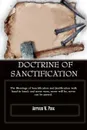 DOCTRINE OF SANCTIFICATION - A.W Pink, Editor Rev Terry Kulakowski