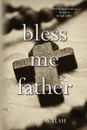 Bless Me Father - Tom Walsh