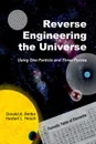 Reverse Engineering the Universe. Using One Particle and Three Forces - Donald A. Bertke, Herbert L. Hirsch