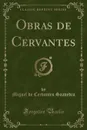 Obras de Cervantes (Classic Reprint) - Miguel de Cervantes Saavedra