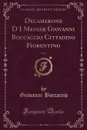 Decamerone D I Messer Giovanni Boccaccio Cittadino Fiorentino, Vol. 1 (Classic Reprint) - Giovanni Boccaccio